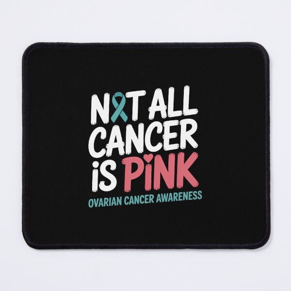 Item preview, Not All Cancer Is Pink Ovarian Cancer Awareness designed and sold by EllenJast.