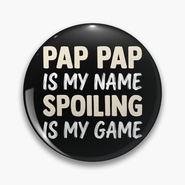 Item preview, Pap-Pap is My Name Spoiling is My Game Funny Pappap Grandpa designed and sold by OlakunleOloroz.