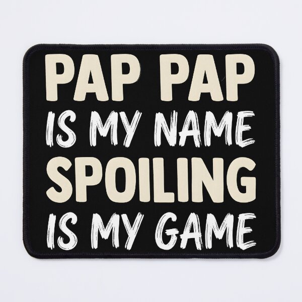 Item preview, Pap-Pap is My Name Spoiling is My Game Funny Pappap Grandpa designed and sold by OlakunleOloroz.