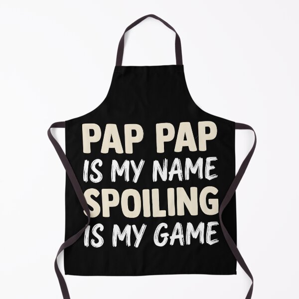Item preview, Pap-Pap is My Name Spoiling is My Game Funny Pappap Grandpa designed and sold by OlakunleOloroz.