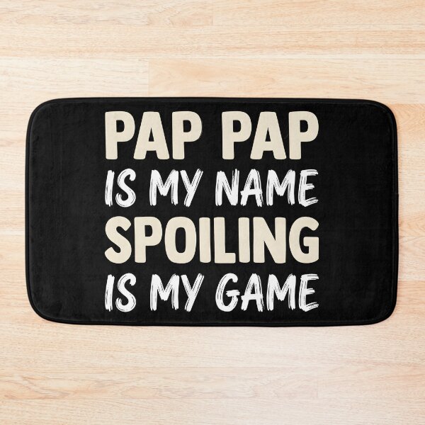 Item preview, Pap-Pap is My Name Spoiling is My Game Funny Pappap Grandpa designed and sold by OlakunleOloroz.
