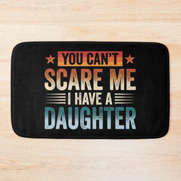 Item preview, You Can't Scare Me I Have A Daughter Funny Girl Dad Est designed and sold by OlakunleOloroz.