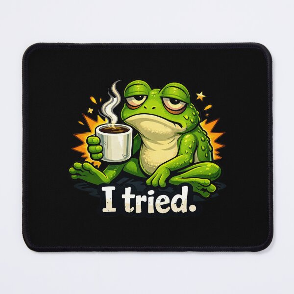 Item preview, I Tried Tired Frog Meme designed and sold by MonkiFlipp.
