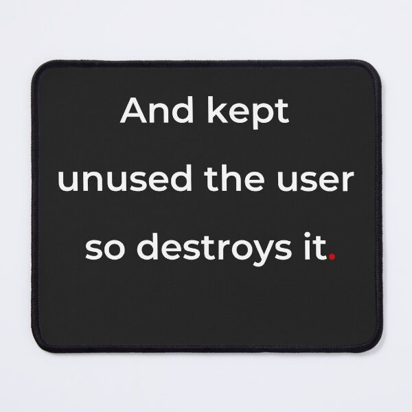 Item preview, "And kept unused the user so destroys it" - print white designed and sold by ariksworld.