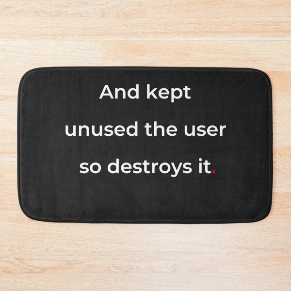 Item preview, "And kept unused the user so destroys it" - print white designed and sold by ariksworld.