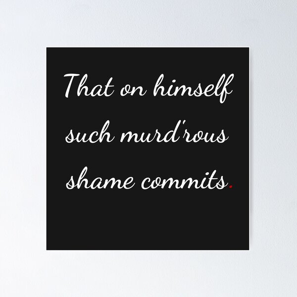 Item preview, "That on himself such murd'rous shame commits" - handwriting white designed and sold by ariksworld.