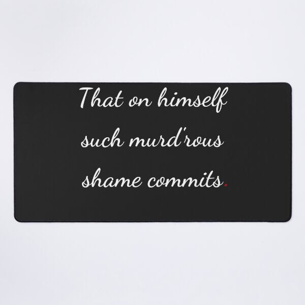 Item preview, "That on himself such murd'rous shame commits" - handwriting white designed and sold by ariksworld.