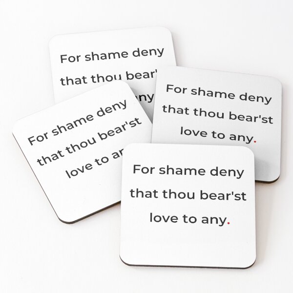 Item preview, "For shame! deny that thou bear'st love to any" - print black designed and sold by ariksworld.