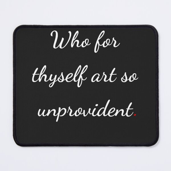 Item preview, "Who for thyself art so unprovident" - handwriting white designed and sold by ariksworld.
