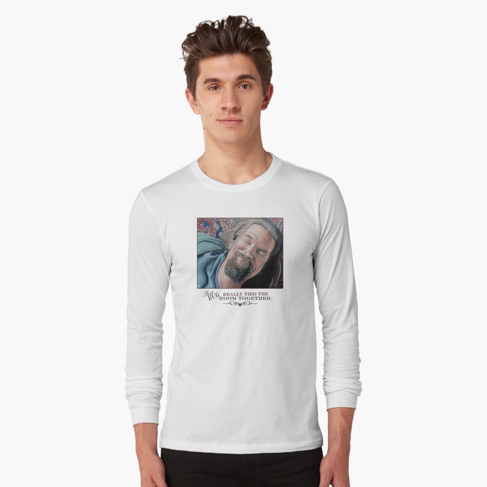 That Rug Really Tied the Room Together Long Sleeve T-Shirt