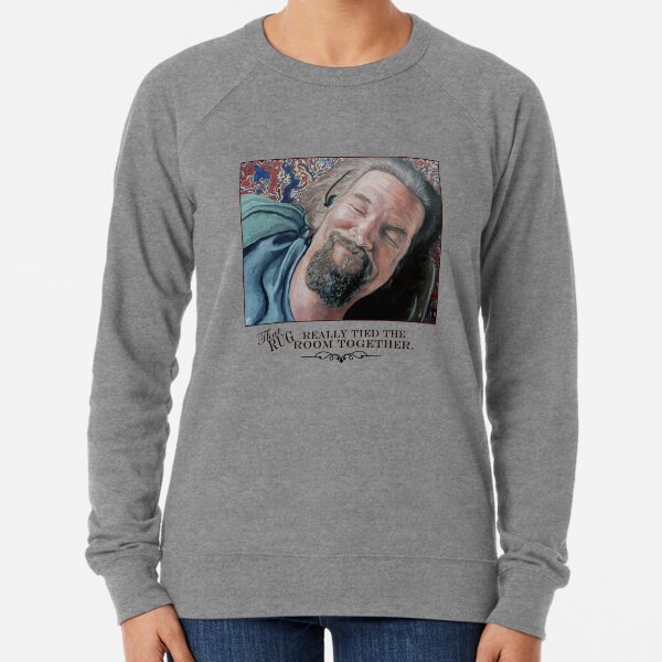 That Rug Really Tied the Room Together Lightweight Sweatshirt