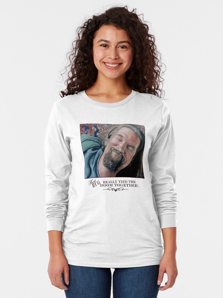 Alternate view of That Rug Really Tied the Room Together Long Sleeve T-Shirt