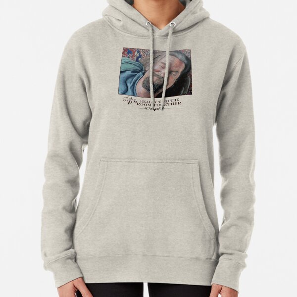That Rug Really Tied the Room Together Pullover Hoodie