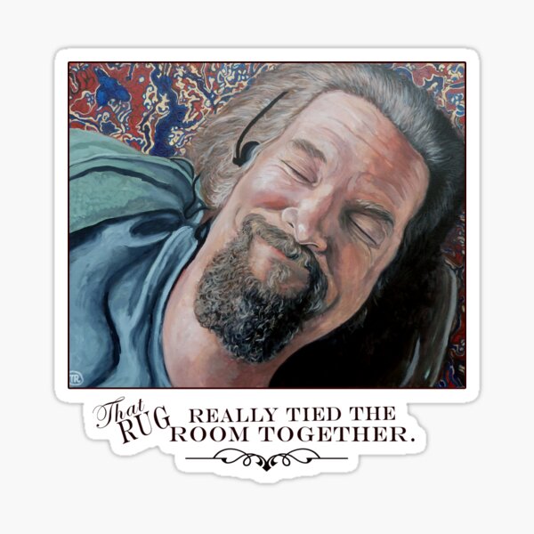 That Rug Really Tied the Room Together Sticker