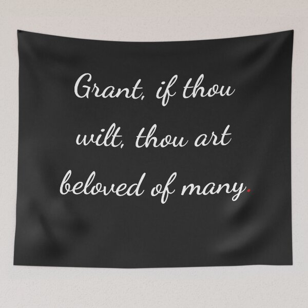 Item preview, "Grant, if thou wilt, thou art beloved of many" - handwriting white designed and sold by ariksworld.