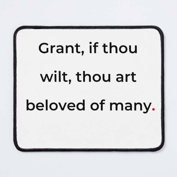Item preview, "Grant, if thou wilt, thou art beloved of many" - print black designed and sold by ariksworld.