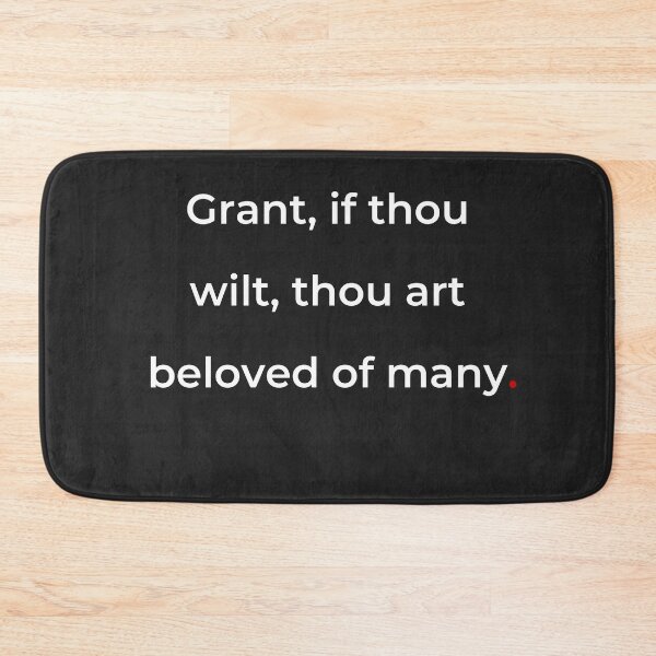 Item preview, "Grant, if thou wilt, thou art beloved of many" - print white designed and sold by ariksworld.
