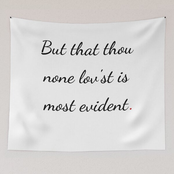 Item preview, "But that thou none lovest is most evident" - handwriting black designed and sold by ariksworld.