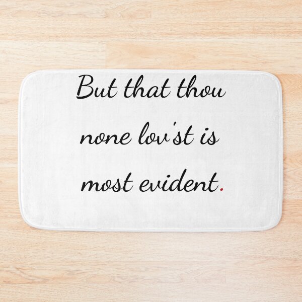 Item preview, "But that thou none lovest is most evident" - handwriting black designed and sold by ariksworld.