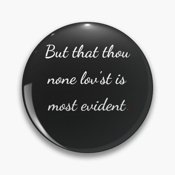 Item preview, "But that thou none lovest is most evident" - handwriting white designed and sold by ariksworld.