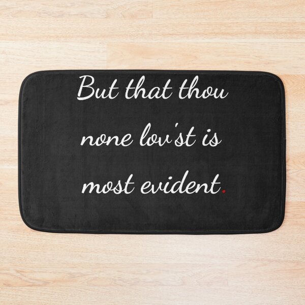 Item preview, "But that thou none lovest is most evident" - handwriting white designed and sold by ariksworld.