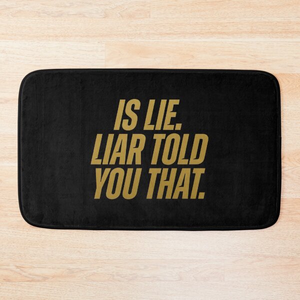 Item preview, Is Lie Liar Told You That designed and sold by koffmannohe.