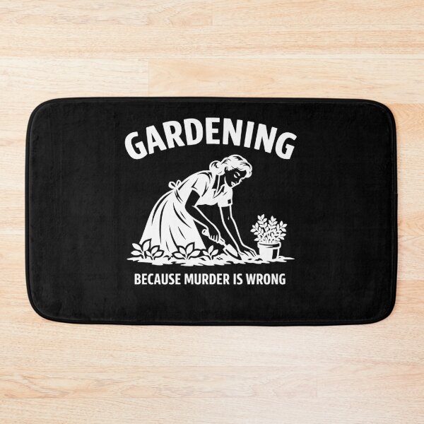 Item preview, Gardening Because Murder Is Wrong, Adult Humor  designed and sold by faridman.