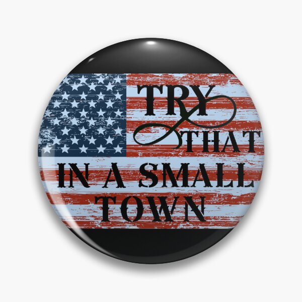 Item preview, Try That In A Small Town designed and sold by ParkandPress.