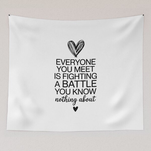 Item preview, Everyone You Meet is Fighting a Battle You Know Mental Health designed and sold by FaithAbbott.