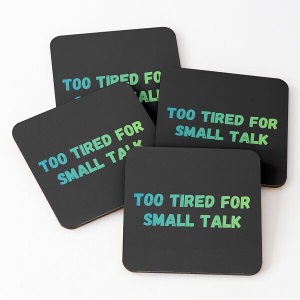 Item preview, Too tired for small talk designed and sold by Punchline4U.