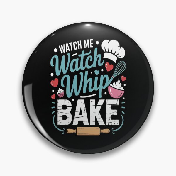 Item preview, Watch Me Whip Watch Me Bake Bake designed and sold by SignaturalGen.