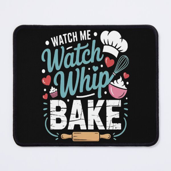 Item preview, Watch Me Whip Watch Me Bake Bake designed and sold by SignaturalGen.