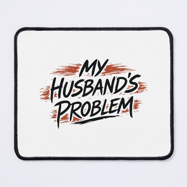 Item preview, My Husband Is My Problem Funny Wife Humor Marriage Quote designed and sold by kiralynstration.