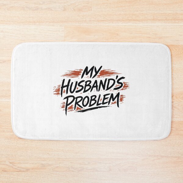Item preview, My Husband Is My Problem Funny Wife Humor Marriage Quote designed and sold by kiralynstration.