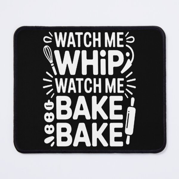 Item preview, Watch me Whip Whip Watch me Bake Bake designed and sold by SignaturalGen.
