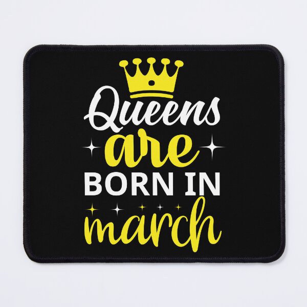 Item preview, Queens are Born in March designed and sold by Horizon-Design.