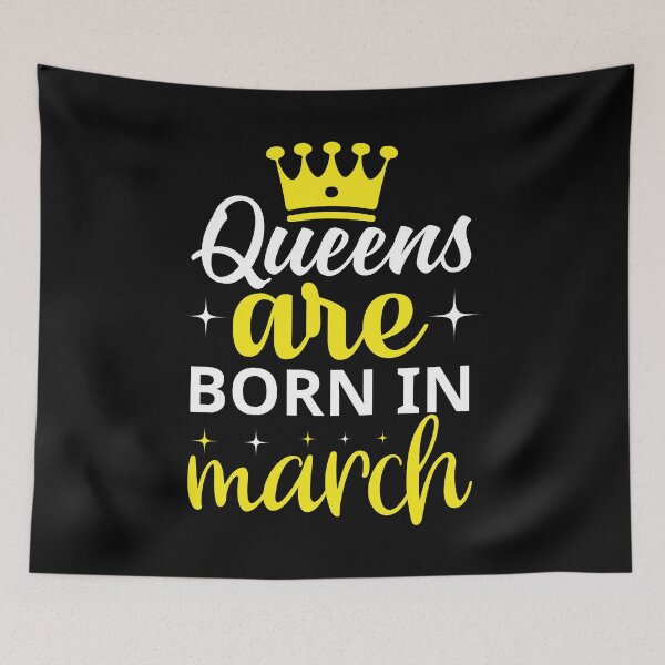 Item preview, Queens are Born in March designed and sold by Horizon-Design.