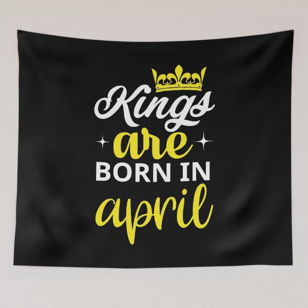 Item preview, Kings are Born in April designed and sold by Horizon-Design.