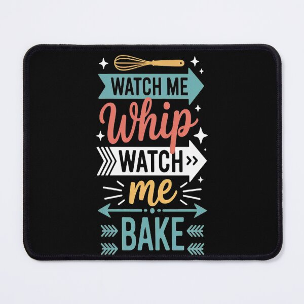 Item preview, Watch me whip watch me bake bake for a Baker Baking designed and sold by LacostCarl.