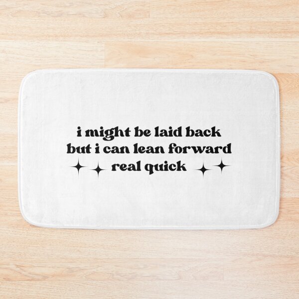 Item preview, Sarcastic  I Might Be Laid Back But I Can Lean Forward Real Quick Funny  designed and sold by faridman.