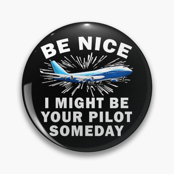 Item preview, Be Nice I Might Be Pilot designed and sold by Emberglowo.
