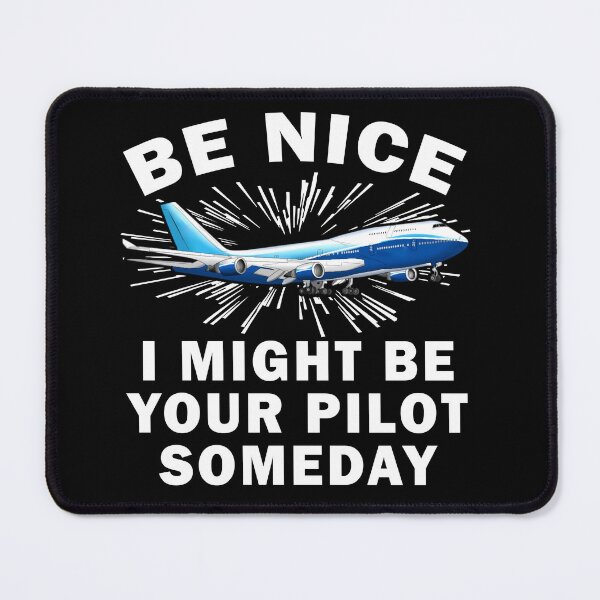 Item preview, Be Nice I Might Be Pilot designed and sold by Emberglowo.