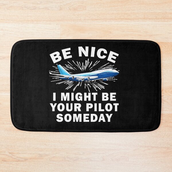 Item preview, Be Nice I Might Be Pilot designed and sold by Emberglowo.