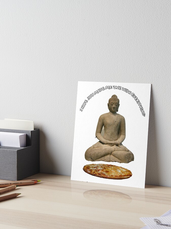 Einer Mit Allem Buddha Pizza Witz Galeriedruck Von Sidewaysup8 Redbubble