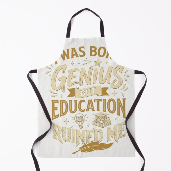 Item preview, I Was Born Genius But Education Ruined Me Funny Quote Design designed and sold by RushVibeWear.