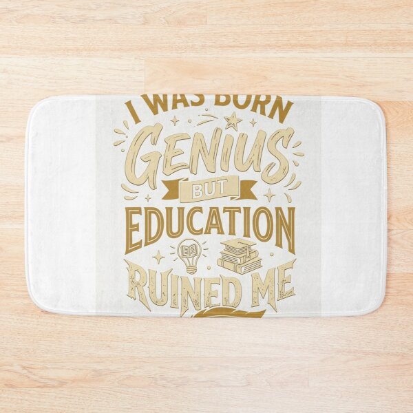 Item preview, I Was Born Genius But Education Ruined Me Funny Quote Design designed and sold by RushVibeWear.