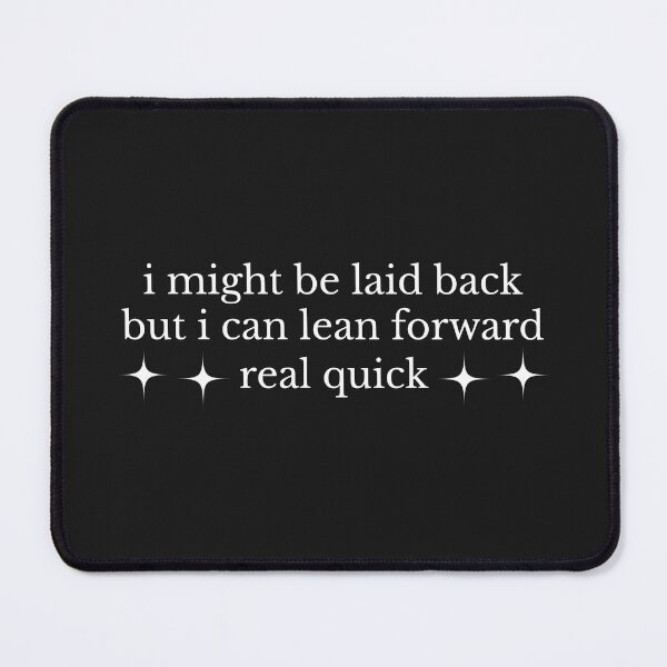 Item preview, Funny I Might Be Laid Back But I Can Lean Forward Real Quick, Sarcastic designed and sold by faridman.