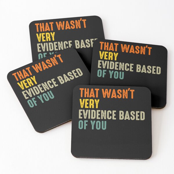 Item preview, That Wasnt Very Evidence Based Of You Funny Quote designed and sold by margamPagenberg.