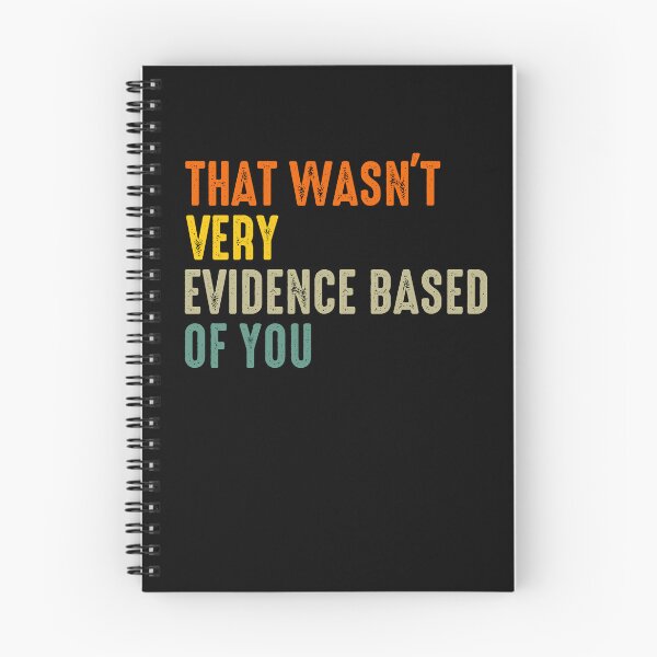 Item preview, That Wasnt Very Evidence Based Of You Funny Quote designed and sold by margamPagenberg.