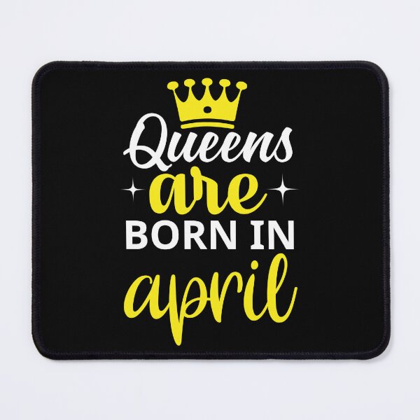 Item preview, Queens are Born in April designed and sold by Horizon-Design.